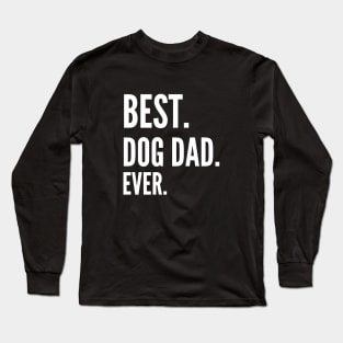 Best Dog Dad Ever Shirt. Dog Dad Shirt. Father's Day Gift. Dog Lovers Gift. Dog lover. Gift for Dad. S-3XL. Long Sleeve T-Shirt